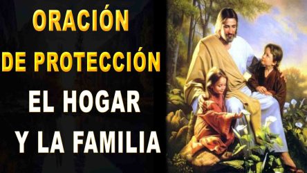 Oración de protección de casa y familia